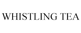 WHISTLING TEA