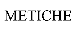 METICHE