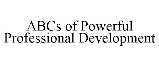 ABCS OF POWERFUL PROFESSIONAL DEVELOPMENT