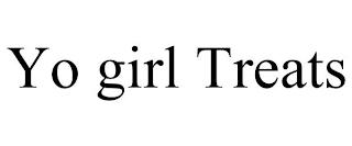 YO GIRL TREATS