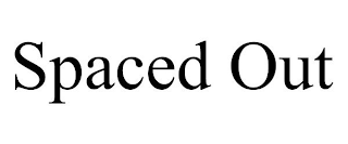 SPACED OUT