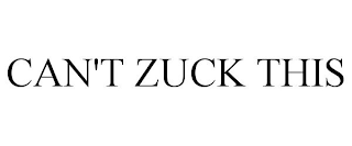 CAN'T ZUCK THIS