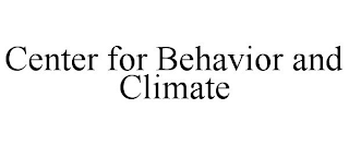 CENTER FOR BEHAVIOR AND CLIMATE