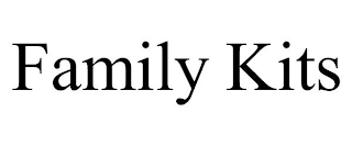 FAMILY KITS