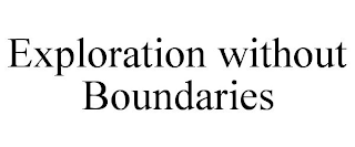 EXPLORATION WITHOUT BOUNDARIES