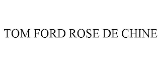 TOM FORD ROSE DE CHINE