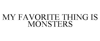 MY FAVORITE THING IS MONSTERS