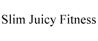 SLIM JUICY FITNESS