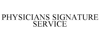 PHYSICIANS SIGNATURE SERVICE