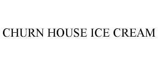 CHURN HOUSE ICE CREAM