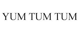 YUM TUM TUM