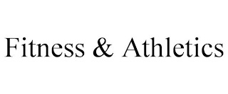 FITNESS & ATHLETICS