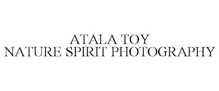 ATALA TOY NATURE SPIRIT PHOTOGRAPHY