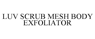 LUV SCRUB MESH BODY EXFOLIATOR