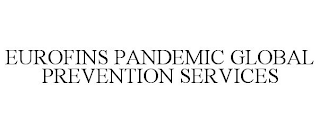 EUROFINS PANDEMIC GLOBAL PREVENTION SERVICES