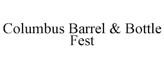 COLUMBUS BARREL & BOTTLE FEST