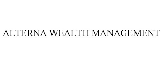 ALTERNA WEALTH MANAGEMENT