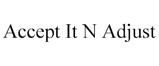 ACCEPT IT N ADJUST