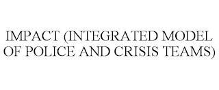 IMPACT (INTEGRATED MODEL OF POLICE AND CRISIS TEAMS)