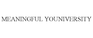 MEANINGFUL YOUNIVERSITY