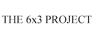 THE 6X3 PROJECT