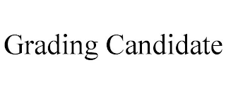 GRADING CANDIDATE