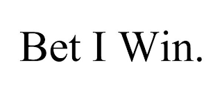 BET I WIN.
