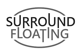 SURROUND FLOATING