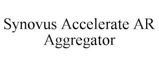 SYNOVUS ACCELERATE AR AGGREGATOR