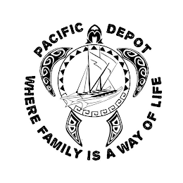 PACIFIC DEPOT WHERE FAMILY IS A WAY OF LIFE