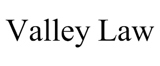 VALLEY LAW