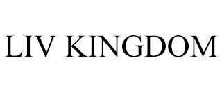 LIV KINGDOM