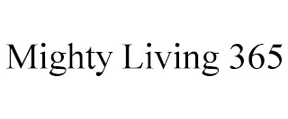 MIGHTY LIVING 365