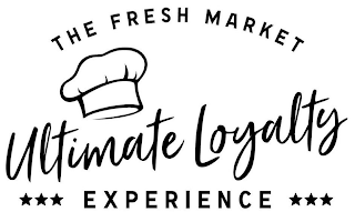 THE FRESH MARKET ULTIMATE LOYALTY EXPERIENCE