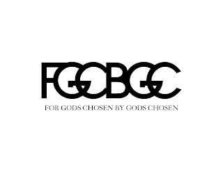 FGCBGC FOR GODS CHOSEN BY GODS CHOSEN