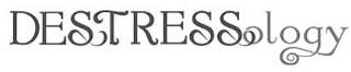 DESTRESSOLOGY