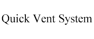 QUICK VENT SYSTEM