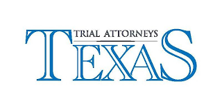 TRIAL ATTORNEYS TEXAS