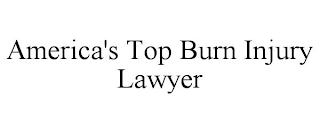 AMERICA'S TOP BURN INJURY LAWYER