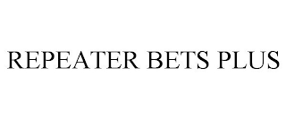 REPEATER BETS PLUS