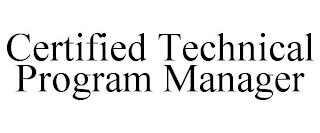 CERTIFIED TECHNICAL PROGRAM MANAGER