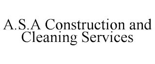 A.S.A CONSTRUCTION AND CLEANING SERVICES