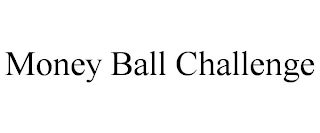 MONEY BALL CHALLENGE