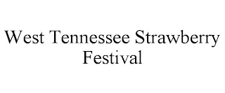 WEST TENNESSEE STRAWBERRY FESTIVAL