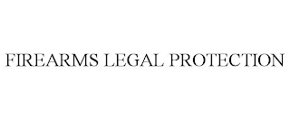 FIREARMS LEGAL PROTECTION