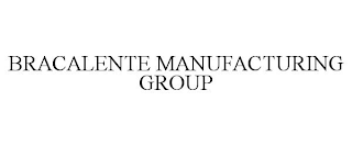 BRACALENTE MANUFACTURING GROUP