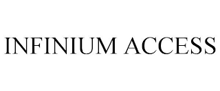 INFINIUM ACCESS