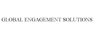 GLOBAL ENGAGEMENT SOLUTIONS