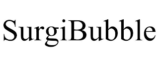 SURGIBUBBLE