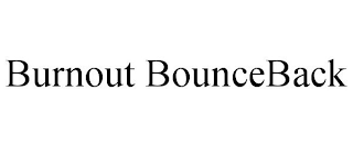 BURNOUT BOUNCEBACK